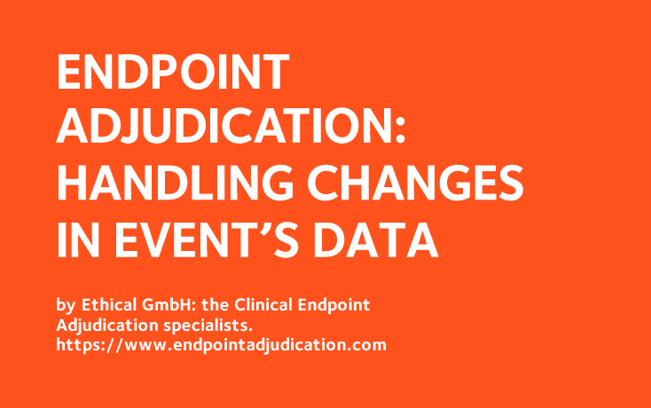 Endpoint Adjudication: Handling Changes in Patient Data